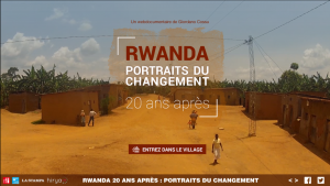 Webdocumentaire Rwanda portraits du changement 20 ans après